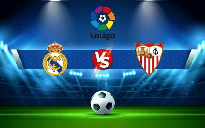 Đánh giá tỷ lệ kèo giữa Real Madrid và Sevilla